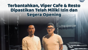 Terbantahkan, Viper Cafe & Resto Dipastikan Telah Miliki Izin dan Segera Opening
