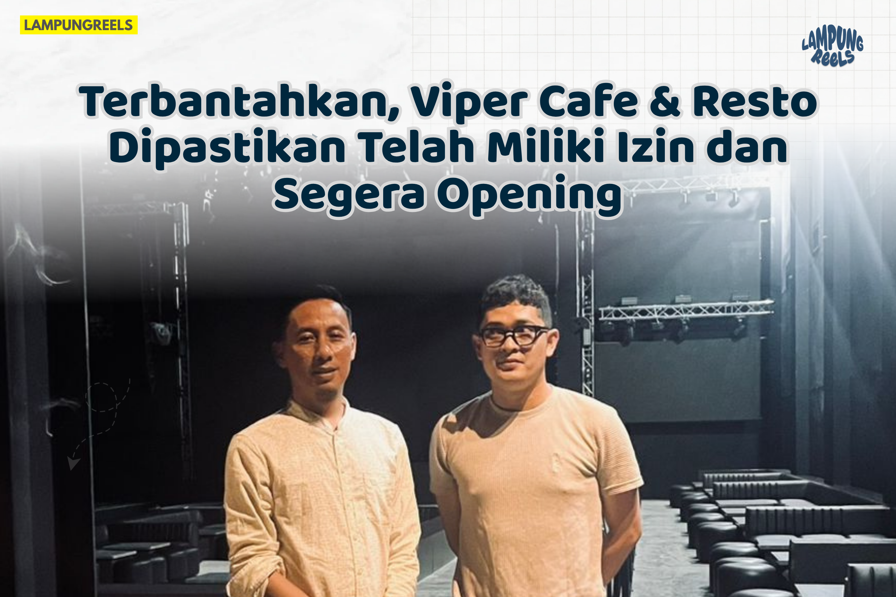 Terbantahkan, Viper Cafe & Resto Dipastikan Telah Miliki Izin dan Segera Opening